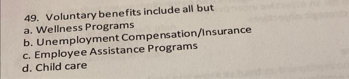 49. Voluntary benefits include all but a.
