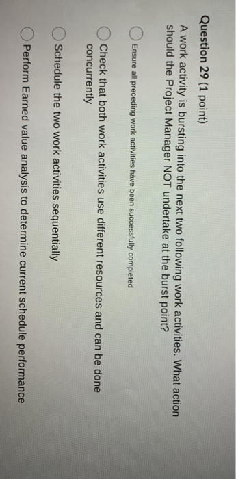 Question 29 (1 point) A work activity is bursting