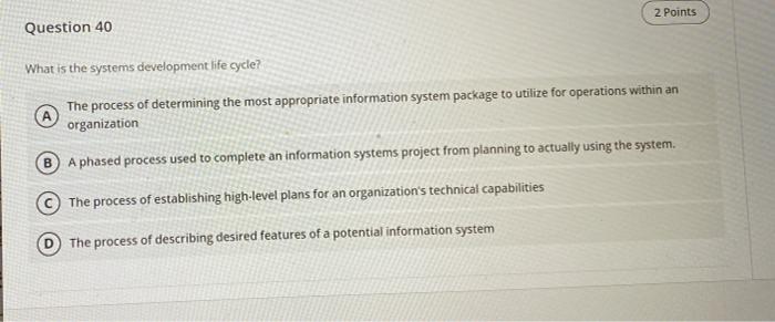 2 Points Question 40 What is the systems