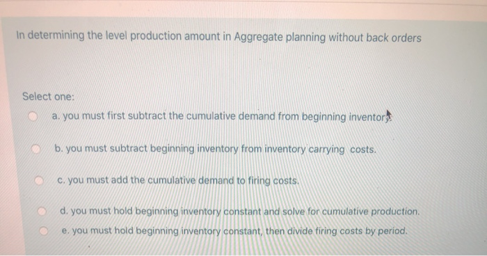 In determining the level production amount in