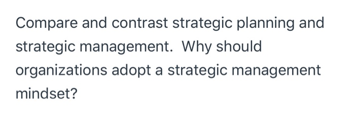 Compare and contrast strategic planning and