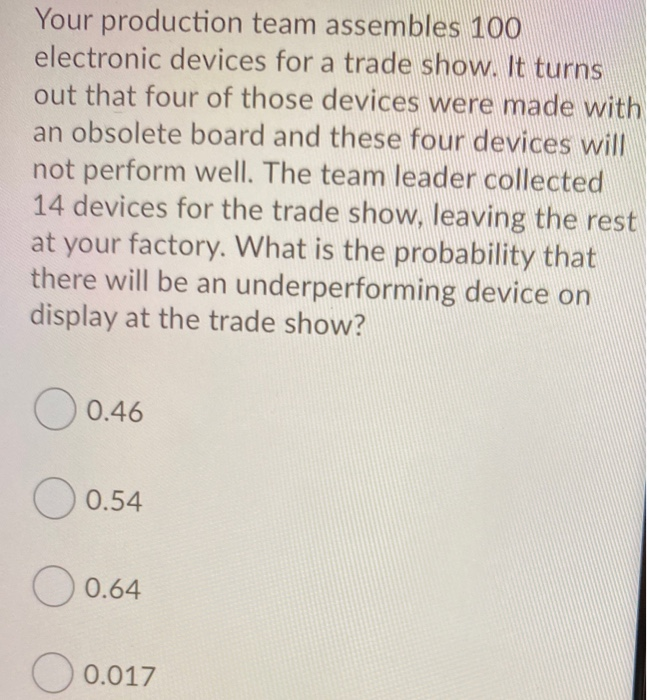 Your production team assembles 100 electronic