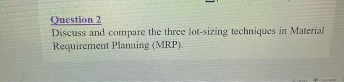 Question 2 Discuss and compare the three