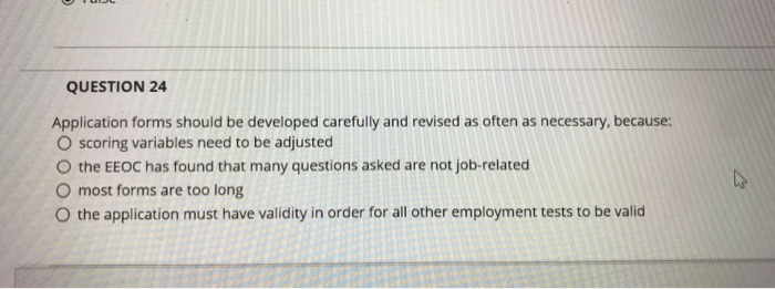 QUESTION 24 Application forms should be developed