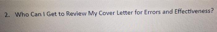 2. Who Can I Get to Review My Cover Letter for