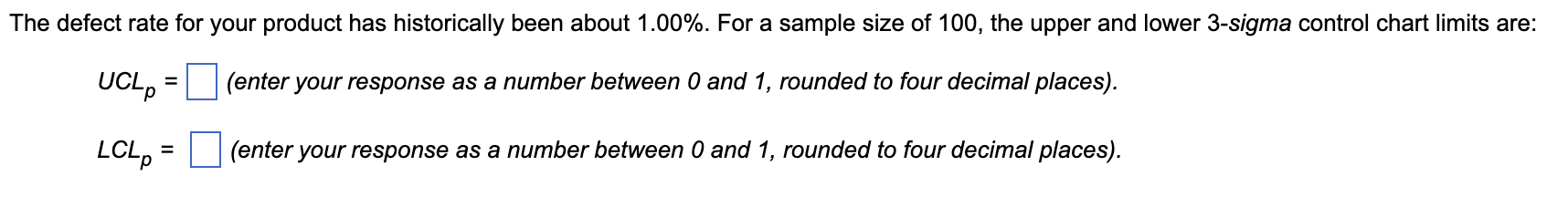 The defect rate for your product has historically