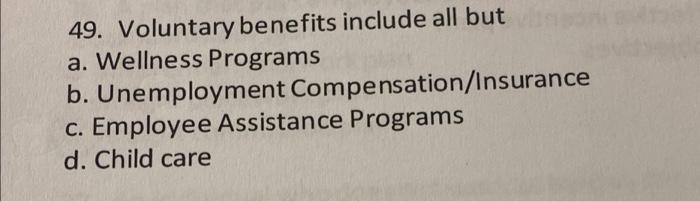 49. Voluntary benefits include all but a.