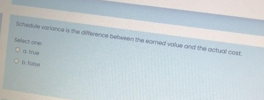 Schedule variance is the difference between the