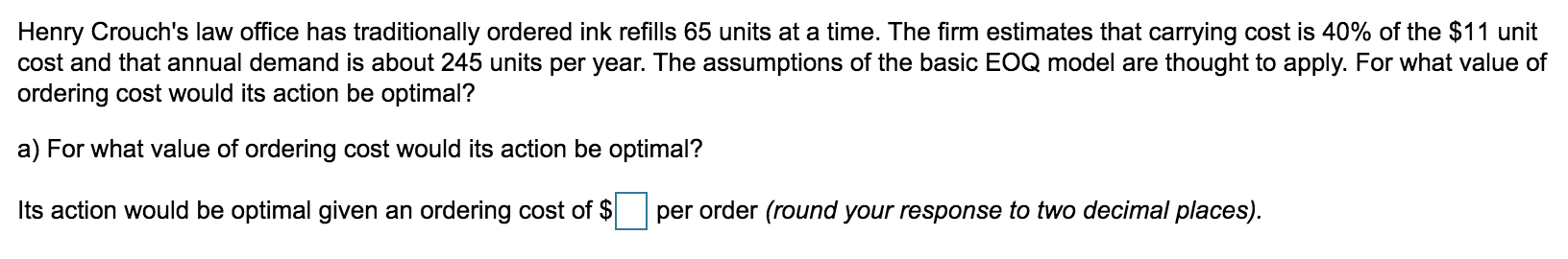 b) If the true ordering cost turns out to be much