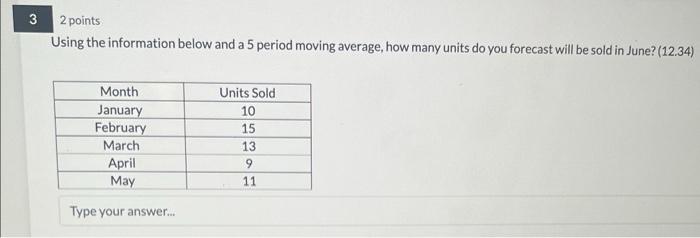 Using the information below and a 5 period moving