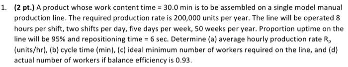 1. (2 pt.) A product whose work content time =