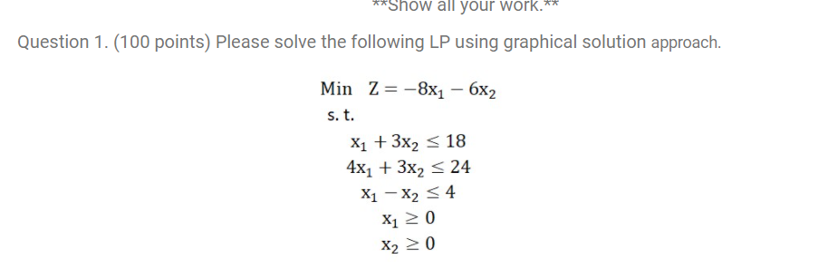 Show all your work." Question 1.(100 points)