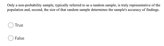 Only a non-probability sample, typically referred