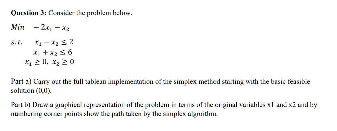 Question 3: Consider the problem below. Min - 2x1