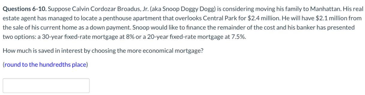 Questions 6-10. Suppose Calvin Cordozar Broadus,