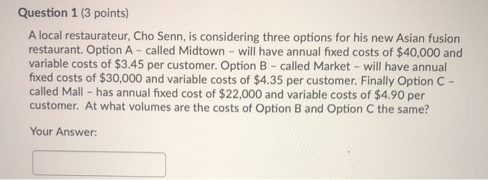 Question 1 (3 points) A local restaurateur, Cho