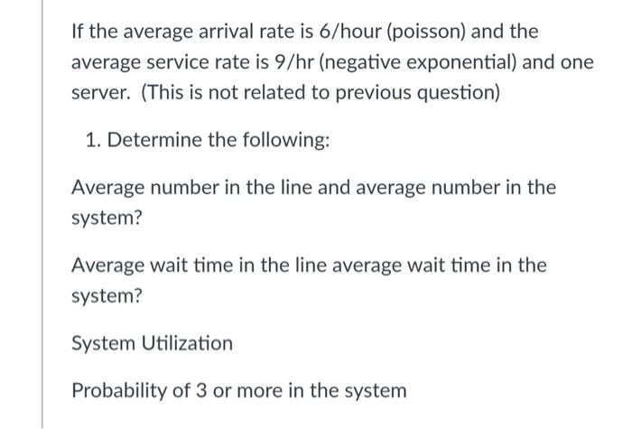 If the average arrival rate is 6/hour (poisson)