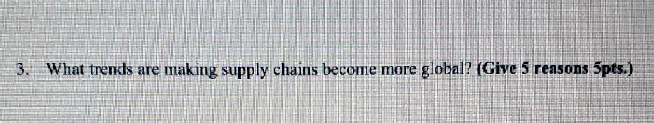 3. What trends are making supply chains become