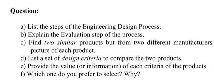 Question: a) List the steps of the Engineering