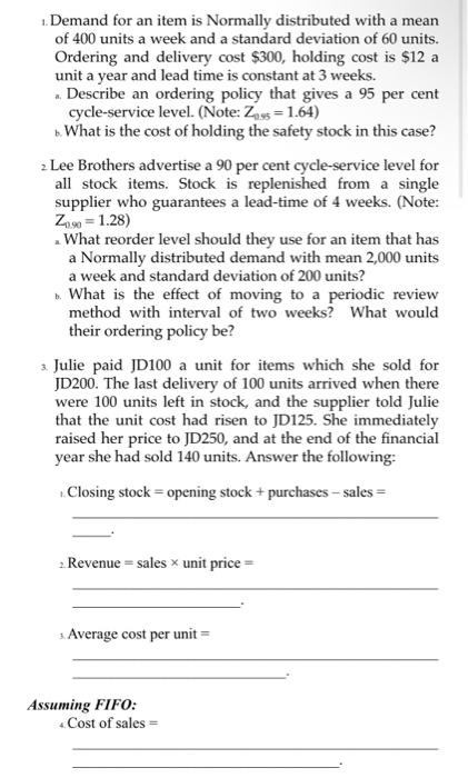 Demand for an item is Normally distributed with a