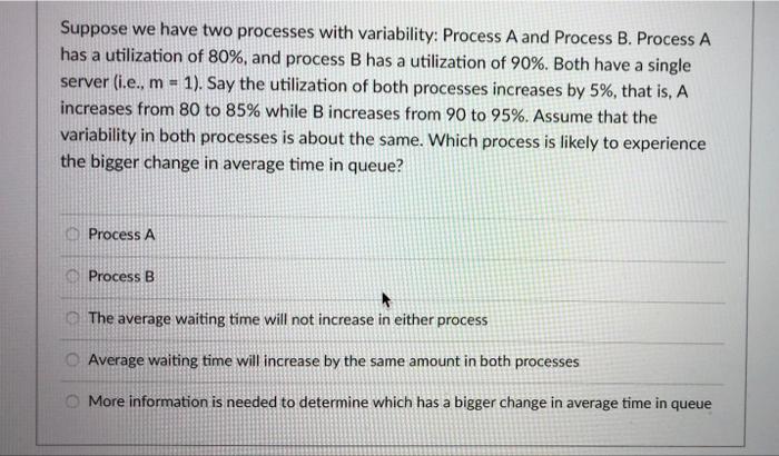 Suppose we have two processes with variability: