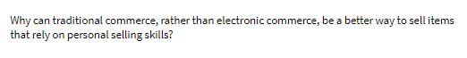 Why can traditional commerce, rather than