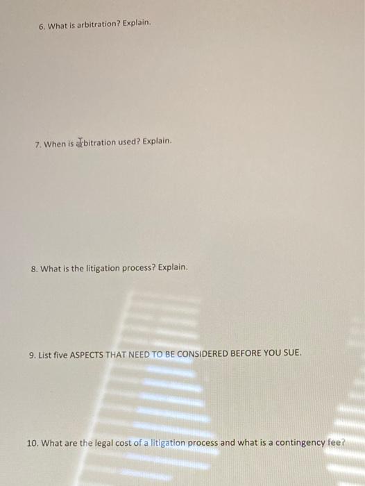 6. What is arbitration? Explain. 7. When is