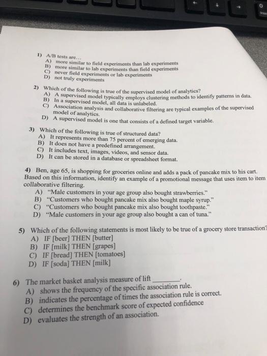 1) A/B tests are.. A more similar to field