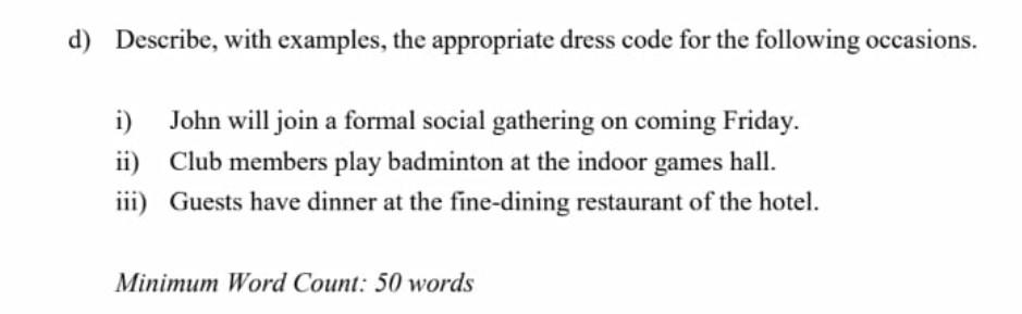 d) Describe, with examples, the appropriate dress