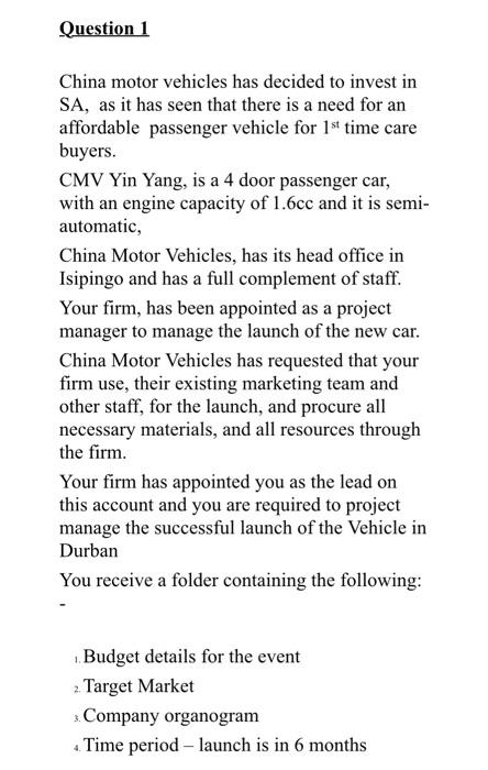 Question 1 China motor vehicles has decided to
