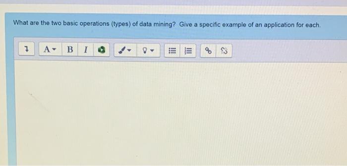 What are the two basic operations (types) of data
