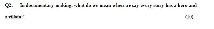 Q2: In documentary making, what do we mean when