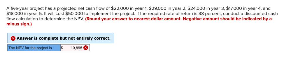 A five-year project has a projected net cash flow