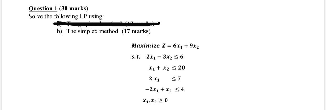 Question 1 (30 marks) Solve the following LP