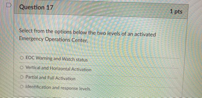 Question 17 1 pts Select from the options below