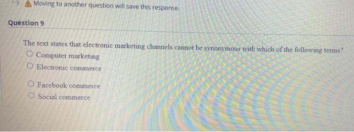 A Moving to another question will save this