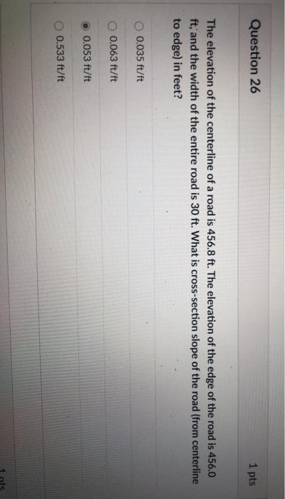 Question 26 1 pts The elevation of the centerline