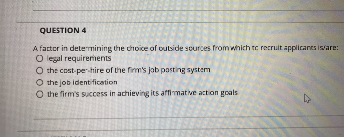 QUESTION 4 A factor in determining the choice of