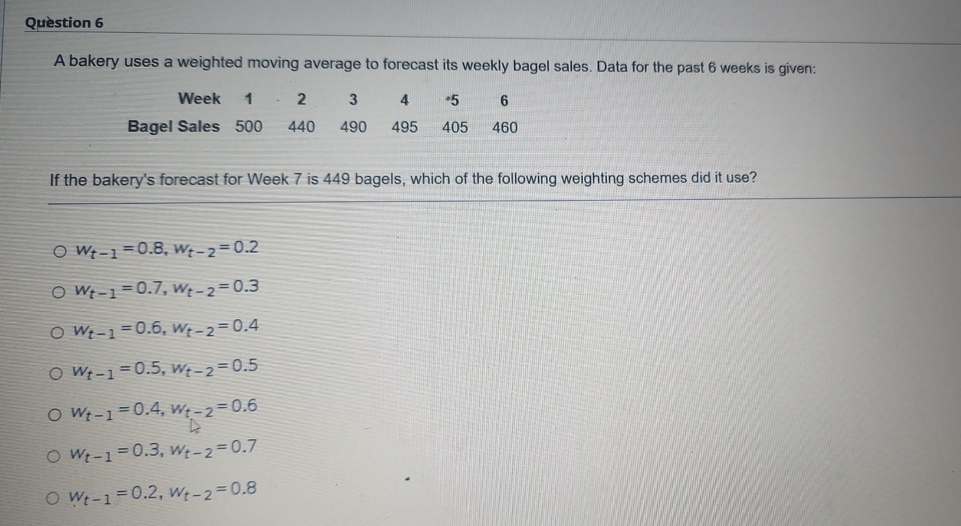 Question 6 A bakery uses a weighted moving