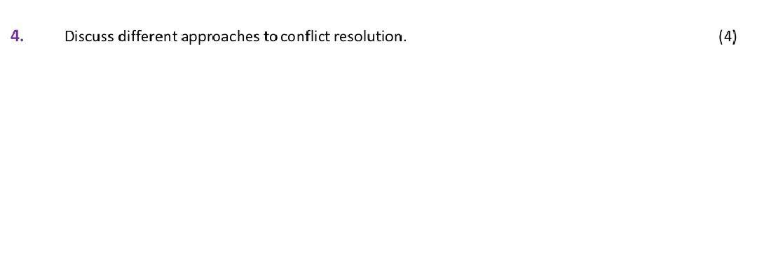 4. Discuss different approaches to conflict