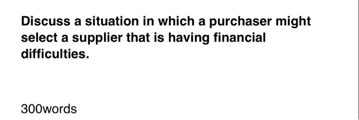 Discuss a situation in which a purchaser might