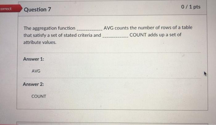 Correct Question 7 0 / 1 pts The aggregation