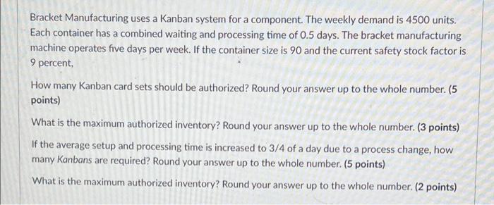 Bracket Manufacturing uses a Kanban system for a