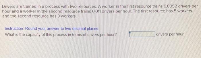 Drivers are trained in a process with two