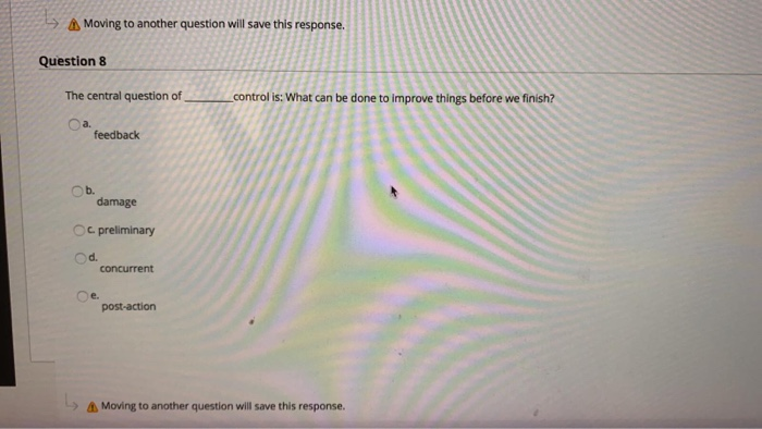 A Moving to another question will save this