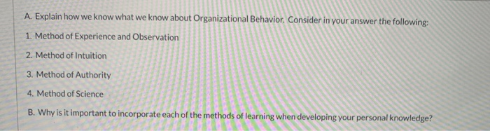 A. Explain how we know what we know about