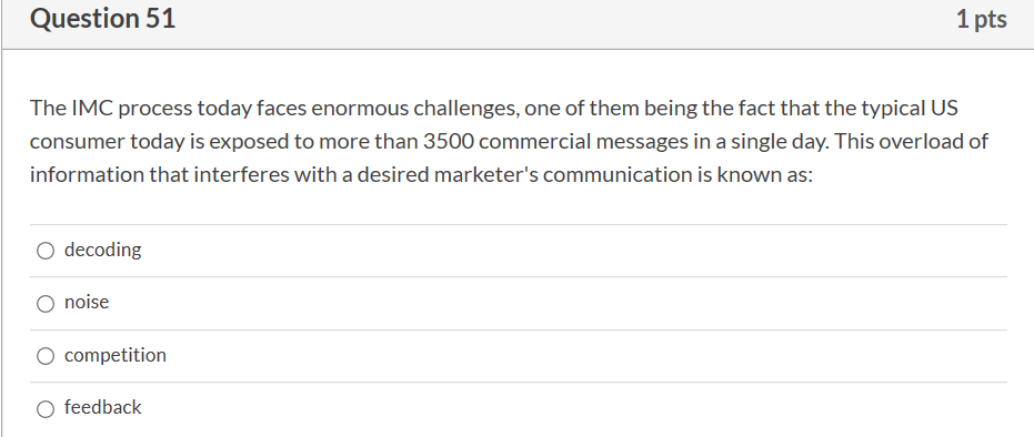 Question 51 1 pts The IMC process today faces