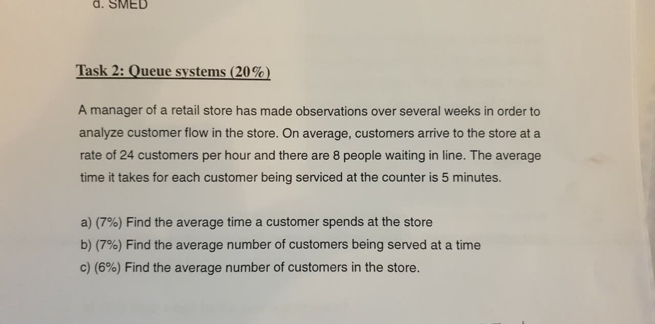 d. SMED Task 2: Queue systems (20%) A manager of