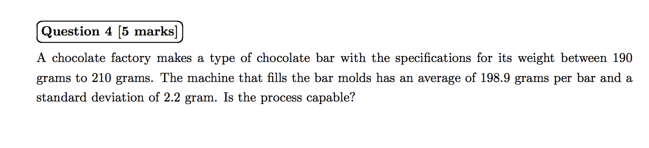 Question 4 [5 marks] A chocolate factory makes a