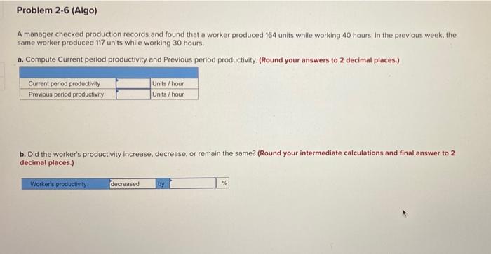 Problem 2-6 (Algo) A manager checked production